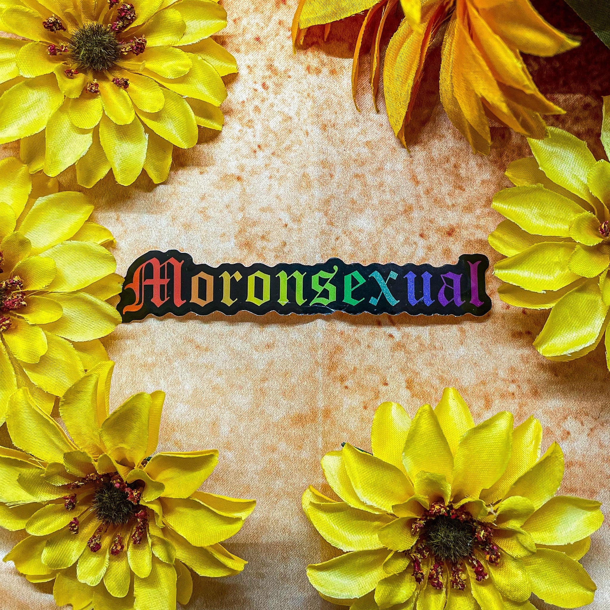 Moronsexual Holographic Sticker 4”