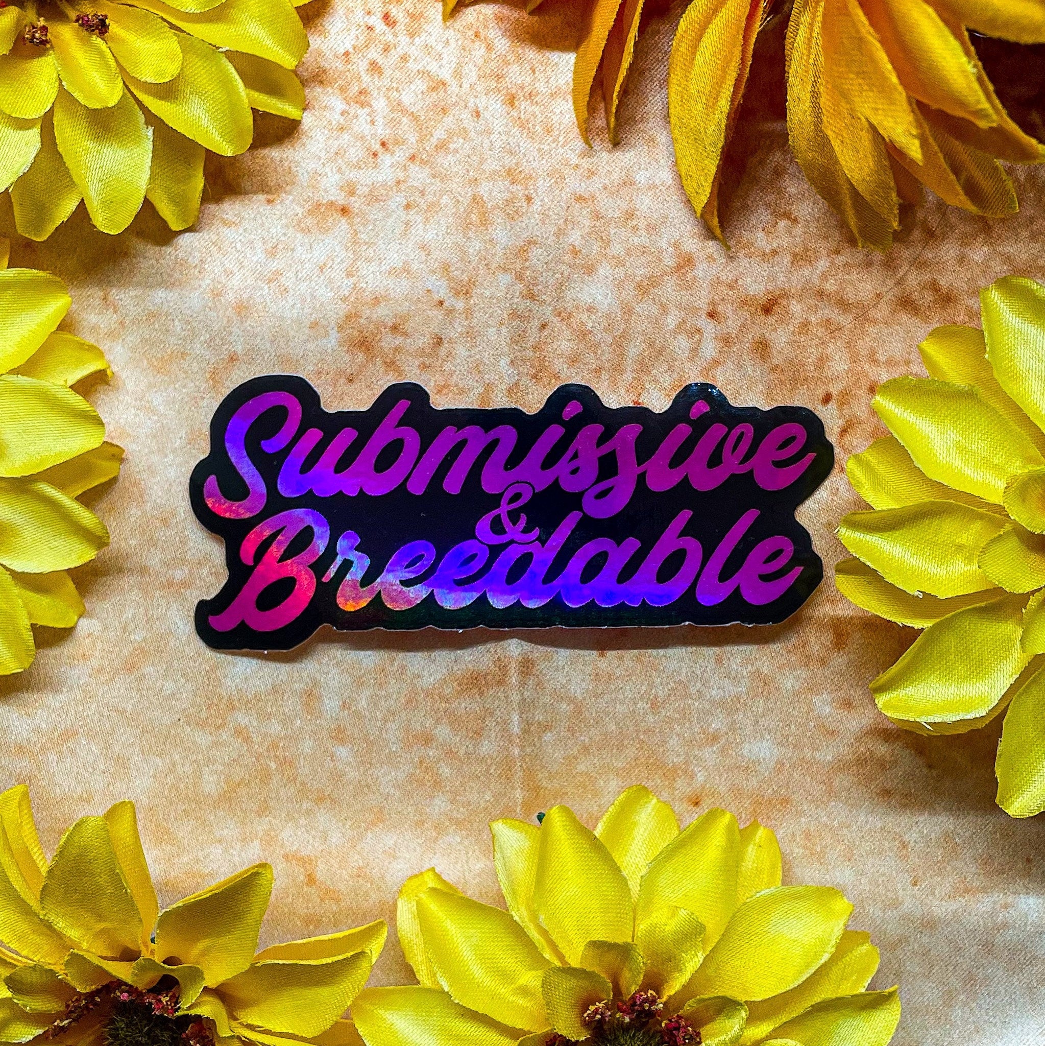 Submissive and Breedable Holographic Sticker 3.5”