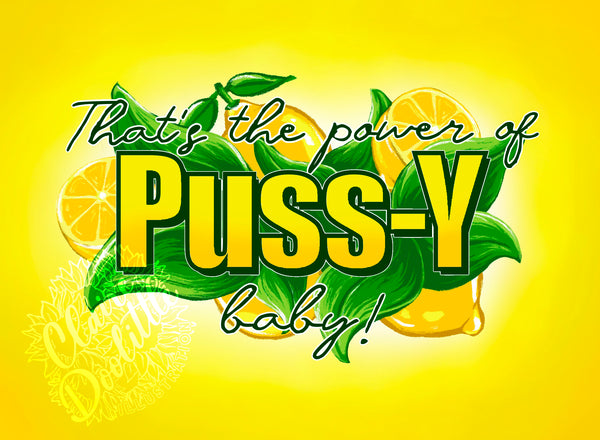 That's the Power of P*ssy, Baby! Sticker